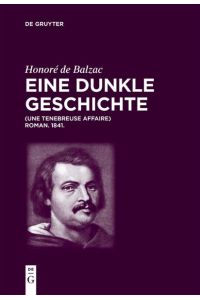 Honoré de Balzac, Eine dunkle Geschichte  - Une ténébreuse affaire. Roman. 1841.