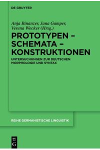 Prototypen – Schemata – Konstruktionen  - Untersuchungen zur deutschen Morphologie und Syntax