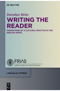Writing the Reader  - Configurations of a Cultural Practice in the English Novel