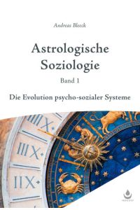 Astrologische Soziologie  - Evolution psycho-sozialer Systeme