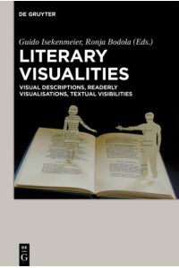 Literary Visualities  - Visual Descriptions, Readerly Visualisations, Textual Visibilities