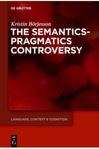 The Semantics-Pragmatics Controversy