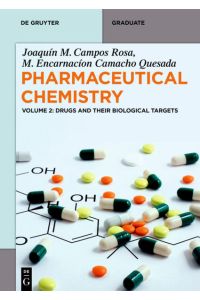 Joaquín M. Campos Rosa; M. Encarnación Camacho Quesada: Pharmaceutical Chemistry / Drugs and Their Biological Targets