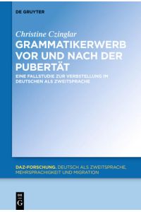 Grammatikerwerb vor und nach der Pubertät  - Eine Fallstudie zur Verbstellung im Deutschen als Zweitsprache