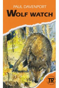 Wolf Watch  - Englische Lektüre für das 3. Lernjahr
