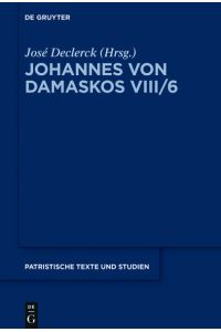 Johannes von Damaskos: Die Schriften. Sacra (spuria) / Liber II (De rerum humanarum natura et statu)  - Zweite Rezension/Erster Halbband