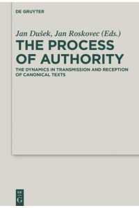 The Process of Authority  - The Dynamics in Transmission and Reception of Canonical Texts