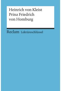 Lektüreschlüssel zu Heinrich von Kleist: Prinz Friedrich von Homburg