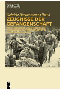 Zeugnisse der Gefangenschaft  - Aus Tagebüchern und Erinnerungen italienischer Militärinternierter in Deutschland 1943-1945