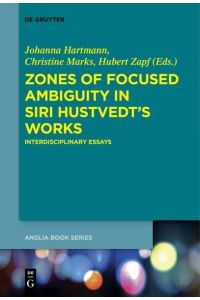 Zones of Focused Ambiguity in Siri Hustvedt’s Works  - Interdisciplinary Essays