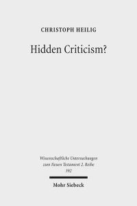 Hidden Criticism?  - The Methodology and Plausibility of the Search for a Counter-Imperial Subtext in Paul
