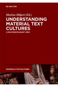 Understanding Material Text Cultures  - A Multidisciplinary View