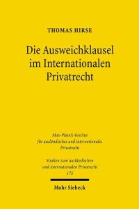 Die Ausweichklausel im Internationalen Privatrecht  - Methodentheoretische und -kritische Gedanken zur Konkretisierung einer besonderen kollisionsrechtlichen Generalklausel