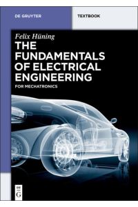 The Fundamentals of Electrical Engineering  - for Mechatronics