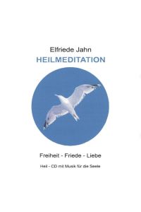 Heil-Meditation  - Freiheit-Friede-Liebe