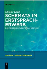 Schemata im Erstspracherwerb  - Eine Traceback-Studie für das Deutsche