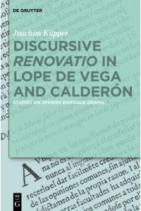 Discursive “Renovatio” in Lope de Vega and Calderón  - Studies on Spanish Baroque Drama