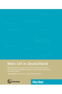 Mein Ort in Deutschland  - Was macht einen Ort zu einem besonderen Ort in unserem Leben?.Herausgegeben von Prof. Dr. h. c. Klaus-Dieter Lehmann / Buch