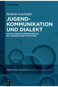 Jugendkommunikation und Dialekt  - Syntax gesprochener Sprache bei Jugendlichen in Osttirol