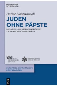 Juden ohne Päpste  - Inklusion und Judenfeindlichkeit zwischen Rom und Avignon