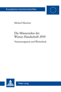 Die Minnereden der Wiener Handschrift 2959  - Variantenapparat und Wörterbuch