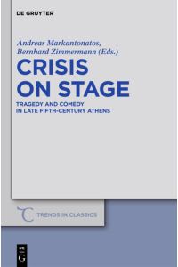 Crisis on Stage  - Tragedy and Comedy in Late Fifth-Century Athens