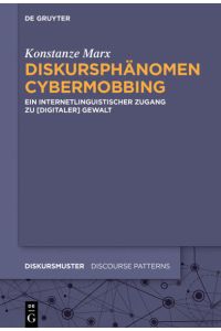Diskursphänomen Cybermobbing  - Ein internetlinguistischer Zugang zu [digitaler] Gewalt