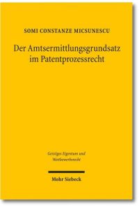 Der Amtsermittlungsgrundsatz im Patentprozessrecht  - Überlegungen zur Reform des Patentnichtigkeitsverfahrens
