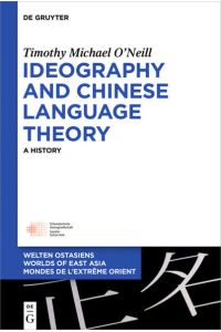 Ideography and Chinese Language Theory  - A History