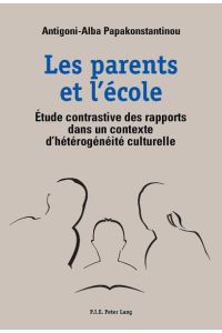 Les parents et l’école  - Étude contrastive des rapports dans un contexte d’hétérogénéité culturelle