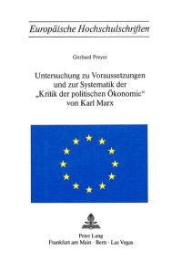 Untersuchung zu Voraussetzungen und zur Systematik der «Kritik der politischen Ökonomie» von Karl Marx