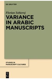 Variance in Arabic Manuscripts  - Arabic Didactic Poems from the Eleventh to the Seventeenth Centuries - Analysis of Textual Variance and Its Control in the Manuscripts