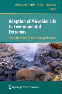 Adaption of Microbial Life to Environmental Extremes  - Novel Research Results and Application