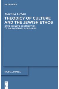 Theodicy of Culture and the Jewish Ethos  - David Koigen’s Contribution to the Sociology of Religion