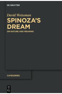 Spinoza’s Dream  - On Nature and Meaning