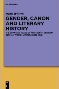 Gender, Canon and Literary History  - The Changing Place of Nineteenth-Century German Women Writers (1835-1918)