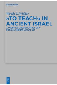 To Teach in Ancient Israel  - A Cognitive Linguistic Study of a Biblical Hebrew Lexical Set