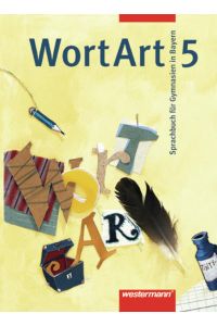 WortArt / WortArt - Sprachbuch für Gymnasien in Bayern  - Sprachbuch für Gymnasien in Bayern / Schülerband 5