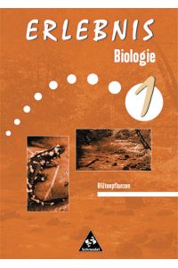 Erlebnis Biologie / Erlebnis Biologie - Themenorientierte Arbeitshefte - Ausgabe 1999  - Themenorientierte Arbeitshefte - Ausgabe 1999 / Blütenpflanzen und Kleinlebensräume