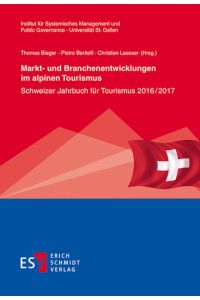 Markt- und Branchenentwicklungen im alpinen Tourismus  - Schweizer Jahrbuch für Tourismus 2016/2017