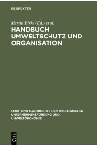 Handbuch Umweltschutz und Organisation  - Ökologisierung - Organisationswandel - Mikropolitik