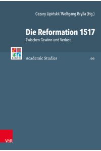 Die Reformation 1517  - Zwischen Gewinn und Verlust