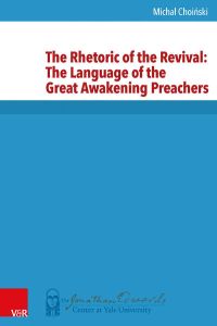 The Rhetoric of the Revival: The Language of the Great Awakening Preachers