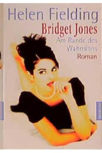 Bridget Jones  - Am Rande des Wahnsinns Roman