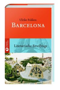 Barcelona  - Literarische Streifzüge