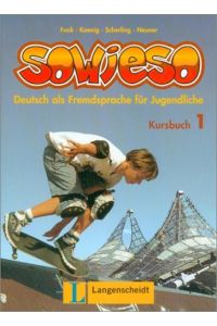 sowieso 1 - Kursbuch 1  - Deutsch als Fremdsprache für Jugendliche