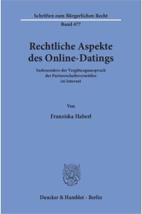 Rechtliche Aspekte des Online-Datings.   - Insbesondere der Vergütungsanspruch der Partnerschaftsvermittler im Internet.