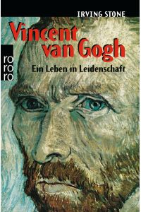 Vincent van Gogh  - Ein Leben in Leidenschaft - Roman-Biographie