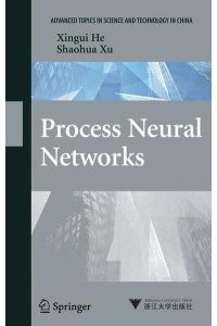 Process Neural Networks  - Theory and Applications