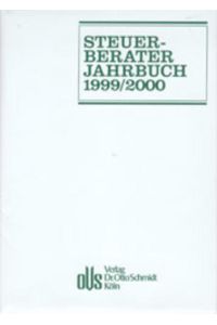 Steuerberater-Jahrbuch  - 1999/2000. Zugleich Bericht über den 51. Fachkongress der Steuerberater Köln, 19. und 20. Oktober 1999